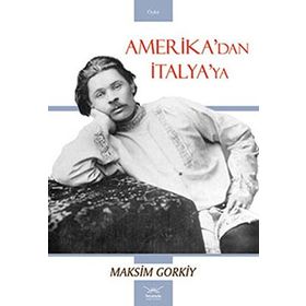 Amerika'dan İtalya'ya - Maksim Gorki