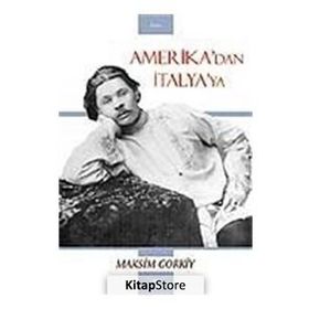 Amerika'dan İtalya'ya - Maksim Gorki