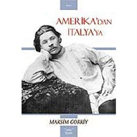 Amerika'dan İtalya'ya - Maksim Gorki