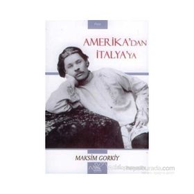 Amerika'dan İtalya'ya - Maksim Gorki