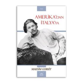Amerika'dan İtalya'ya - Maksim Gorki