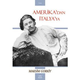 Amerika'dan İtalya'ya - Maksim Gorki