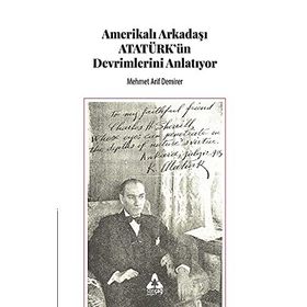 Amerikalı Arkadaşı Atatürk'ün Devrimlerini Anlatıyor - Mehmet Arif Demirer