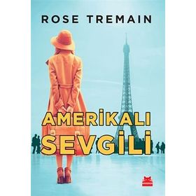 Amerikalı Sevgili - Rose Tremain
