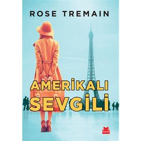 Amerikalı Sevgili - Rose Tremain