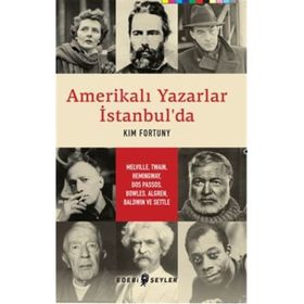 Amerikalı Yazarlar İstanbul’da - Kim Fortuny