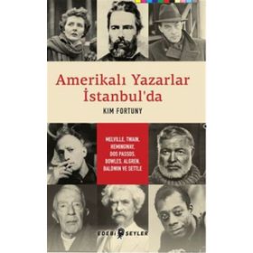 Amerikalı Yazarlar İstanbul’da - Kim Fortuny