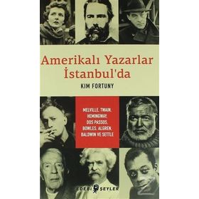 Amerikalı Yazarlar İstanbul’da - Kim Fortuny