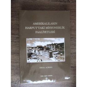 AMERİKALILARIN HARPUTTAKI MISYONERLIK FAALIYETLERI - ERDAL AÇIKSES (ISBN:978975161614X)