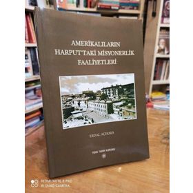 AMERİKALILARIN HARPUTTAKI MISYONERLIK FAALIYETLERI - ERDAL AÇIKSES (ISBN:978975161614X)