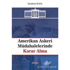 Amerikan Askeri Müdahalelerinde Karar Alma - Emirhan Kaya