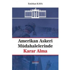 Amerikan Askeri Müdahalelerinde Karar Alma - Emirhan Kaya