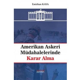 Amerikan Askeri Müdahalelerinde Karar Alma - Emirhan Kaya