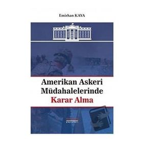 Amerikan Askeri Müdahalelerinde Karar Alma - Emirhan Kaya