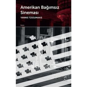 Amerikan Bağımsız Sineması - Yannis Tzioumakis