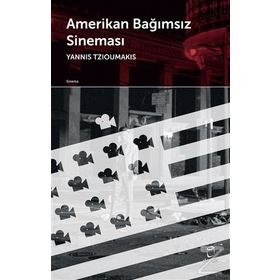 Amerikan Bağımsız Sineması - Yannis Tzioumakis