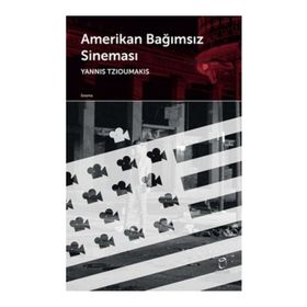 Amerikan Bağımsız Sineması - Yannis Tzioumakis