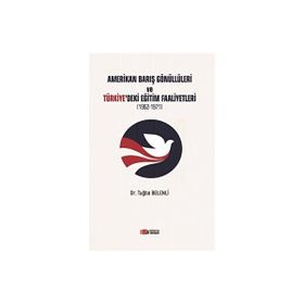 Amerikan Barış Gönüllüleri ve Türkiye’deki Eğitim Faaliyetleri - Tuğba Belenli