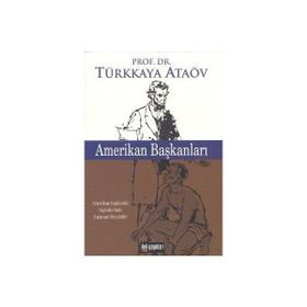 AMERIKAN BAŞKANLARI - TÜRKKAYA ATAÖV