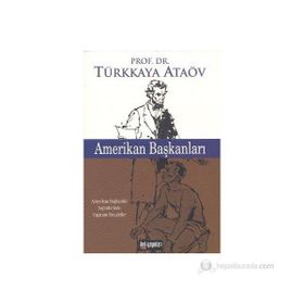 AMERIKAN BAŞKANLARI - TÜRKKAYA ATAÖV