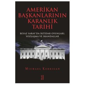Amerikan Başkanlarının Karanlık Tarihi - Michael Kerrigan