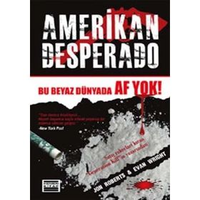 AMERIKAN DESPERADO BU BEYAZ DÜNYADA AF YOK - JON ROBERTS;EVAN WRIGHT