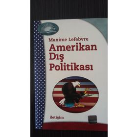 AMERIKAN DIŞ POLİTİKASI - MAXIME LEFEBVRE