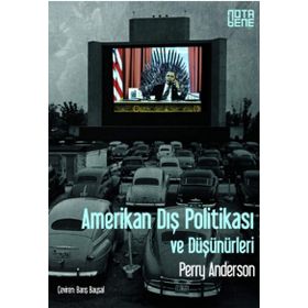 Amerikan Dış Politikası ve Düşünürleri - Perry Anderson