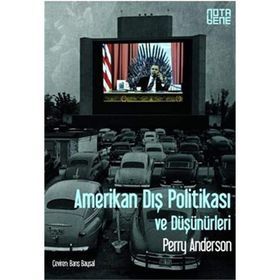Amerikan Dış Politikası ve Düşünürleri - Perry Anderson