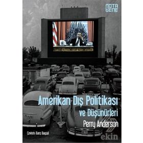 Amerikan Dış Politikası ve Düşünürleri - Perry Anderson