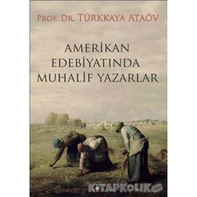 Amerikan Edebiyatında Muhalif Yazarlar - Prof. Dr. Türkkaya Ataöv