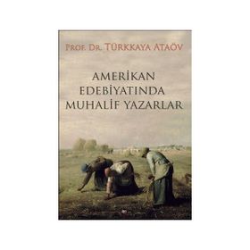 Amerikan Edebiyatında Muhalif Yazarlar - Prof. Dr. Türkkaya Ataöv