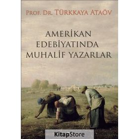 Amerikan Edebiyatında Muhalif Yazarlar - Prof. Dr. Türkkaya Ataöv