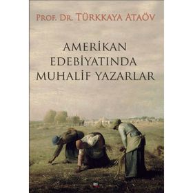 Amerikan Edebiyatında Muhalif Yazarlar - Prof. Dr. Türkkaya Ataöv