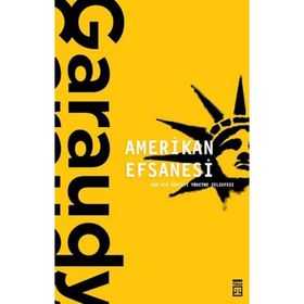 AMERIKAN EFSANESI ABD´NIN DÜNYAYI YÖNETME FELSEFESI - ROGER GARAUDY