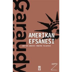 AMERIKAN EFSANESI ABD´NIN DÜNYAYI YÖNETME FELSEFESI - ROGER GARAUDY