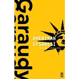 AMERIKAN EFSANESI ABD´NIN DÜNYAYI YÖNETME FELSEFESI - ROGER GARAUDY