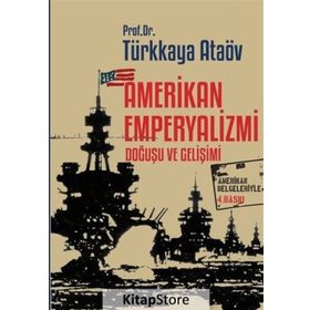 Amerikan Emperyalizmi Doğuşu Ve Gelişimi - Prof. Dr. Türkkaya Ataöv