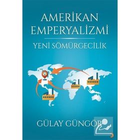 Amerikan Emperyalizmi - Gülay Güngör