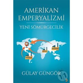 Amerikan Emperyalizmi - Gülay Güngör