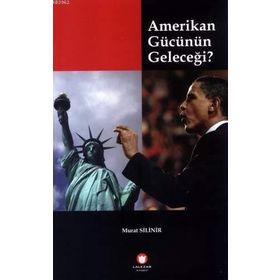 Amerikan Gücünün Geleceği - Murat Silinir