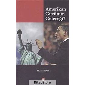 Amerikan Gücünün Geleceği - Murat Silinir