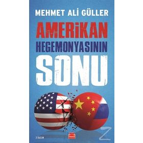 Amerikan Hegemonyasının Sonu - Mehmet Ali Güller