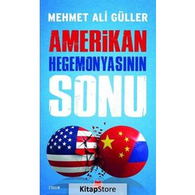 Amerikan Hegemonyasının Sonu - Mehmet Ali Güller