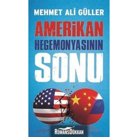 Amerikan Hegemonyasının Sonu - Mehmet Ali Güller