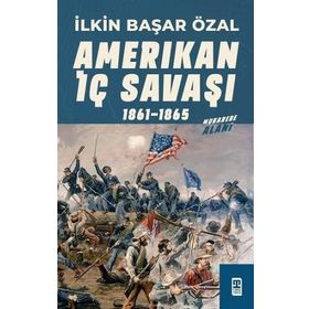 Amerikan İç Savaşı - İlkin Başar Özal