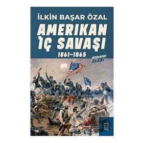 Amerikan İç Savaşı - İlkin Başar Özal