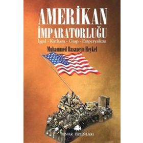 AMERIKAN İMPARATORLUĞU İŞGAL, KATLIAM, GASP, EMPERYALIZM - MUHAMMED HASANEYN HEYKEL