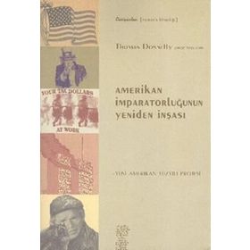AMERIKAN İMPARATORLUĞUNUN YENIDEN İNŞASI - THOMAS DONNELLY