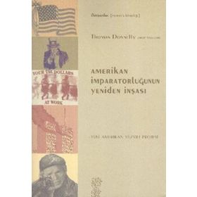 AMERIKAN İMPARATORLUĞUNUN YENIDEN İNŞASI - THOMAS DONNELLY